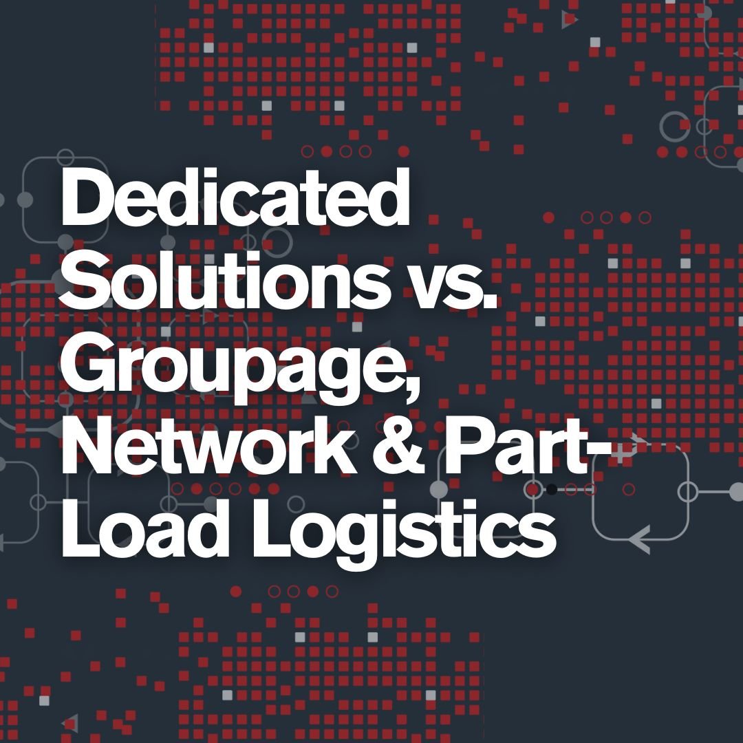 Square Dedicated Solutions vs Groupage